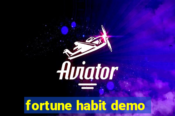 fortune habit demo